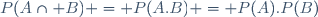 P(A\cap B) = P(A.B) = P(A).P(B)\,