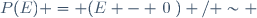 P(E) = (E - \{0\}) / \sim \,\!