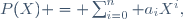 P(X) = \sum_{i=0}^n a_iX^i,