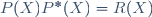 P(X)P^*(X)=R(X)