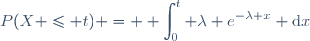 P(X \le t) = \displaystyle \int_0^t \lambda e^{-\lambda x} \text{d}x