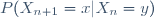 P(X_{n+1}=x|X_n=y)