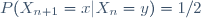 P(X_{n+1}=x|X_n=y)=1/2