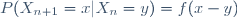 P(X_{n+1}=x|X_n=y)=f(x-y)