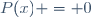 P(x) = 0