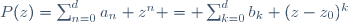 P(z)=\sum_{n=0}^da_n z^n = \sum_{k=0}^db_k (z-z_0)^k