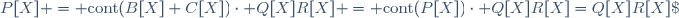 P[X] = \text{cont}(B[X] C[X])\cdot Q[X]R[X] = \text{cont}(P[X])\cdot Q[X]R[X]=Q[X]R[X]\;