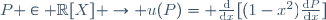 P \in \R[X] \to u(P)= \frac{\textrm{d}}{\textrm{d}x}[(1-x^{2})\frac{\textrm{d}P}{\textrm{d}x}]