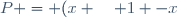 P = (x \quad 1 -x)