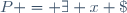 P = \exists x \;Q