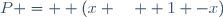 P =  (x \quad  1 -x)