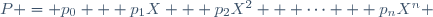 P = p_0 + p_1X + p_2X^2 + \cdots + p_nX^n \,