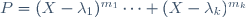P=(X-\lambda_1)^{m_1}\cdots (X-\lambda_k)^{m_k}