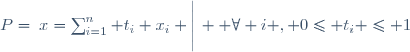 P=\left\{x=\sum_{i=1}^n t_i x_i \Bigg|\,  \forall i , 0\leq t_i \leq 1\right\}