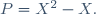 P=X^2-X.