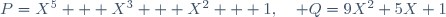 P=X^5 + X^3 + X^2 + 1,\quad Q=9X^2+5X+1