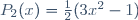 P_{2}(x)=\frac{1}{2}(3x^{2}-1)\,