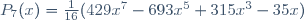 P_{7}(x)=\frac{1}{16}(429x^{7}-693x^{5}+315x^{3}-35x)\,
