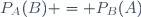 P_{A}(B) = P_{B}(A)