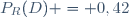 P_{R}(D) = 0,42