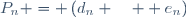 P_{n} = \left(d_{n} \quad  e_{n}\right)