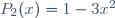 P_2(x)=1-3x^2\,