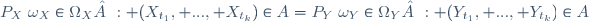 P_X\{\omega_X\in\Omega_X : (X_{t_1}, ..., X_{t_k})\in{A}\}=P_Y\{\omega_Y\in\Omega_Y : (Y_{t_1}, ..., Y_{t_k})\in{A}\}