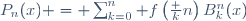 P_n(x) = \sum_{k=0}^n f\left(\frac kn\right)B^n_k(x)