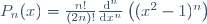 P_n(x)=\frac{n!}{(2n)!}\frac{\textrm{d}^n}{\textrm{d}x^n}\left((x^2-1)^n\right)