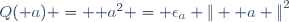 Q(\mathbf a) = \mathbf a^2 = \epsilon_a {\Vert \mathbf a \Vert}^2
