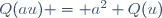 Q(au) = a^2 Q(u)\,