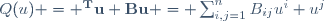 Q(u) = \mathbf{^Tu} \mathbf{Bu} = \sum_{i,j=1}^{n}B_{ij}u^i u^j