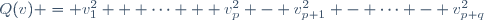 Q(v) = v_1^2 + \cdots + v_p^2 - v_{p+1}^2 - \cdots - v_{p+q}^2