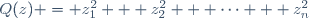 Q(z) = z_1^2 + z_2^2 + \cdots + z_n^2