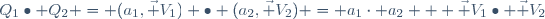 Q_1\bullet Q_2 = (a_1\ ,\ \vec V_1) \bullet (a_2\ ,\ \vec V_2) = a_1\cdot a_2 + \vec V_1\bullet \vec V_2