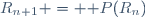 R_{n+1} = \mathcal P(R_n)