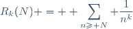 R_k(N) = \displaystyle \sum_{n\geq N} \dfrac{1}{n^k}