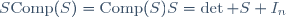 S\textrm{Comp}(S)=\textrm{Comp}(S)S=\det S I_n