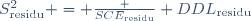 S^2_\text{residu} = \frac {SCE_\text{residu}} {DDL_\text{residu}}