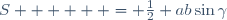 S      = \frac12 ab\sin\gamma