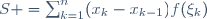 S =\sum_{k=1}^n(x_k-x_{k-1})f(\xi_k)