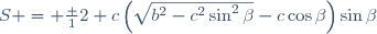 S = \frac 12 c\left(\sqrt{b^2-c^2\sin^2\beta}-c\cos\beta\right)\sin\beta