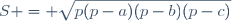 S = \sqrt{p(p-a)(p-b)(p-c)}
