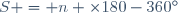 S = n \times180-360^\circ