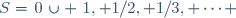 S=\{0\}\cup \{1, 1/2, 1/3, \dots \}
