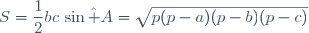 S=\dfrac{1}{2}bc\,\sin\hat A=\sqrt{p(p-a)(p-b)(p-c)}