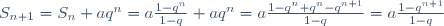 S_{n+1}=S_n+aq^n=a\frac{1-q^{n}}{1-q}+aq^n=a\frac{1-q^{n}+q^n-q^{n+1}}{1-q}=a\frac{1-q^{n+1}}{1-q}