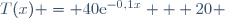 T(x) = 40\text{e}^{-0,1x} + 20 