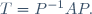 T=P^{-1}AP.