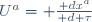 U^a= \tfrac{\mathrm dx^a}{\mathrm d \tau}